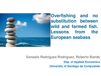 Overfishing and No Substitution between Wild and Farmed Fish: Lessons from the European Sea Bass thumbnail