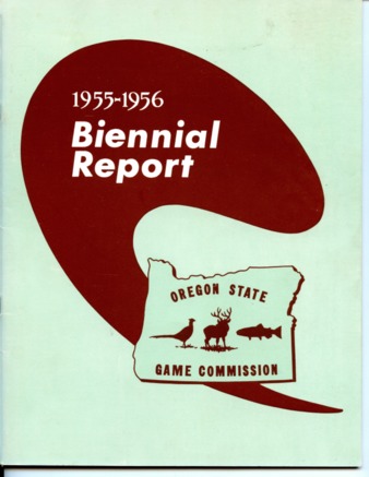 Biennial Report 1955-1956 : Oregon State Game Commission thumbnail