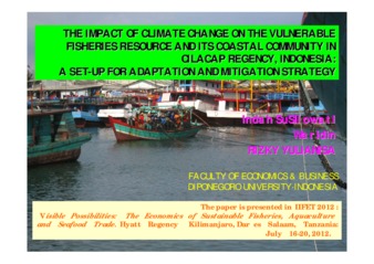 The Impact of Climate Change on the Vulnerable Fisheries Resource and Its Coastal Community in Cilacap Regency-Indonesia: A Set Up for Adaptation and Mitigation Strategy thumbnail