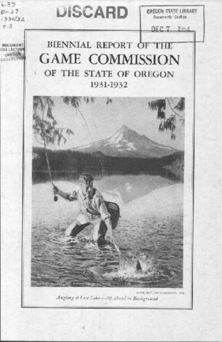 Biennial report of the Game Commission of the State of Oregon to the Governor and the Thirty-Seventh Legislative Assembly : 1931-1932 miniatura