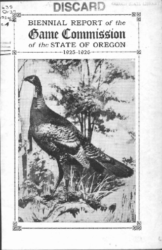 Biennial report of the Game Commission of the State of Oregon to the Governor and the Thirty-Fourth Legislative Assembly : 1925-1926 缩图