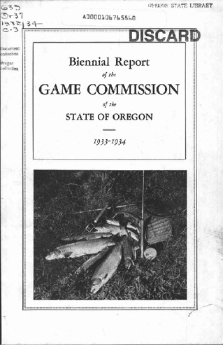 Biennial report of the Game Commission of the State of Oregon to the Governor and the Thirty-Eighth Legislative Assembly : 1933-1934 la vignette